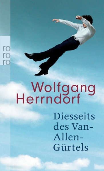 Wolfgang Herrndorf: Diesseits des Van-Allen-Gürtels. 2007