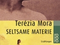 Terézia Mora: Seltsame Materie. 1999