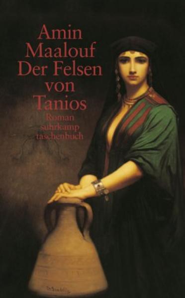 Amin Maalouf: Der Felsen des Tanios. Aus dem Französischen von Gerhard Meier. Suhrkamp Verlag 2004. 298 Seiten.