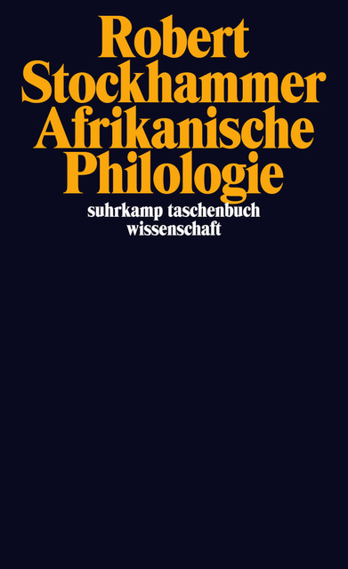 Robert Stockhammer: Afrikanische Philologie. Suhrkamp Verlag 2016. 310 Seiten. 18,- Euro.