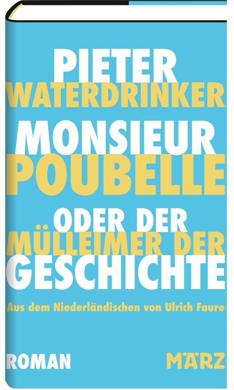 Pieter Waterdrinker: Monsieur Poubelle oder: Der Mülleimer der Geschichte. Aus dem Niederländischen von Ulrich Faure. März Verlag 2024. 560 Seiten. 28,- Euro. Hier bestellen https://www.maerzverlag.de/shop/buecher/literatur/monsieur-poubelle-oder-der-muelleimer-der-geschichte/