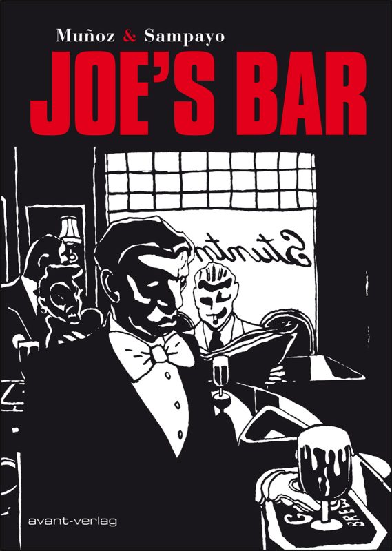 Carlos Sampayo, José Muñoz: Joe’s Bar. Aus dem Spanischen von Myriam Alfano. avant verlag 2025. 336 Seiten. 40,- Euro. Hier bestellen https://www.avant-verlag.de/comics/joes-bar-1/#cc-m-product-9040180420