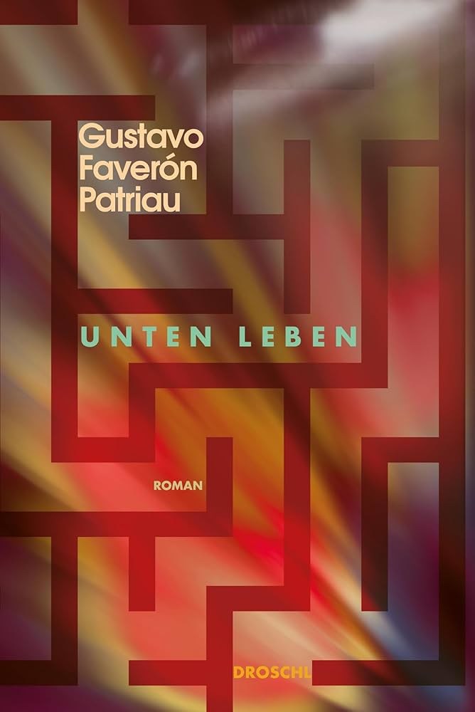 Gustavo Faverón Patriau: Unten Leben. Aus dem Spanischen von Manfred Gmeiner. Droschl Literaturverlag. 600 Seiten. 34,- Euro. Hier bestellen https://www.droschl.com/buch/unten-leben/