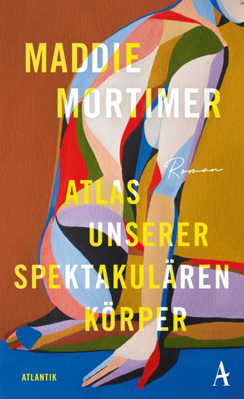 Maddie Mortimer: Atlas unserer spektakulären Körper. Atlantik Verlag 2023. 480 Seiten. 25,- Euro. Hier bestellen https://hoffmann-und-campe.de/products/59978-atlas-unserer-spektakulaeren-koerper