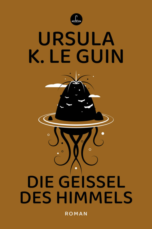 Ursula K. Le Guin: Die Geißel des Himmels. Roman. Aus dem Englischen von Joachim Körber. Carcosa 2024. 225 Seiten. 22 Euro. Hier bestellen https://carcosa-verlag.de/unsere-buecher/geissel/