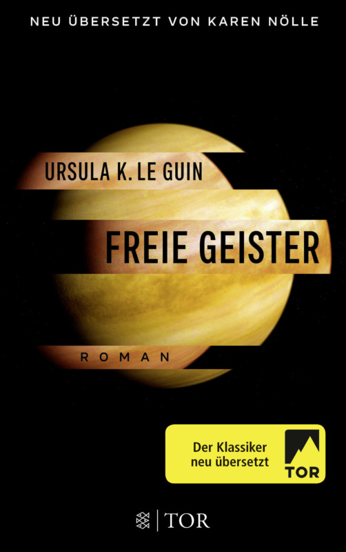 Ursula K. Le Guin: Freie Geister. Roman. Aus dem Englischen von Karen Nölle. S. Fischer 2017. 432 Seiten. 19,- Euro. Hier bestellen https://www.fischerverlage.de/buch/ursula-k-le-guin-freie-geister-9783596035359