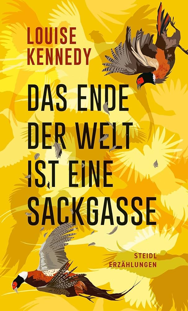 Louise Kennedy: Das Ende der Welt ist eine Sackgasse. Aus dem Englischen von Claudia Glenewinkel und Hans-Christian Oeser. Steidl Verlag 2025. 256 Seiten. 25,- Euro. Hier bestellen https://steidl.de/Buecher/Das-Ende-der-Welt-ist-eine-Sackgasse-0409203248.html