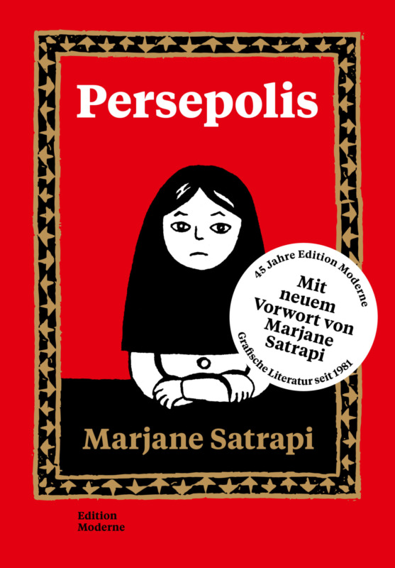 Marjane Satrapi: Persepolis. Aus dem Französischen von Stephan Pörtner. Edition Moderne 2025. 356 Seiten. 28,- Euro. Hier bestellen https://www.editionmoderne.ch/buch/persepolis/