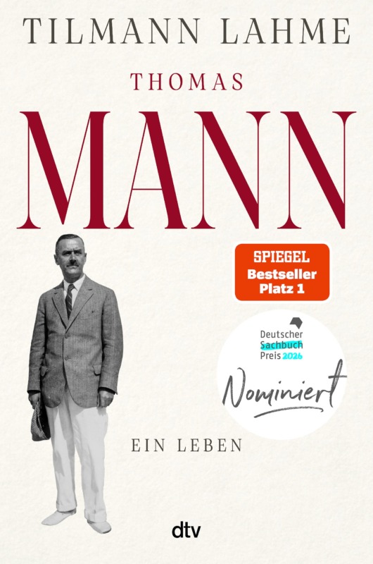 Tilmann Lahme: Thomas Mann – Ein Leben. dtv Verlagsgesellschaft 2025. 592 Seiten. 28,- Euro. Hier bestellen https://www.dtv.de/buch/thomas-mann-28445