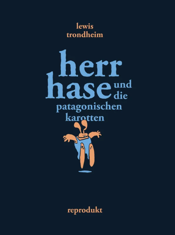 Lewis Trondheim: Herr Hase und die patagonischen Karotten. Aus dem Französischen von Ulrich Pröfrock. Reproduktiv Verlag 2026. 512 Seiten. 79,- Euro. Hier bestellen. https://reprodukt.com/products/herr-hase-und-die-patagonischen-karotten-vza?pr_prod_strat=e5_desc&pr_rec_id=ce9e96c19&pr_rec_pid=10928194945291&pr_ref_pid=10820876370187&pr_seq=uniform