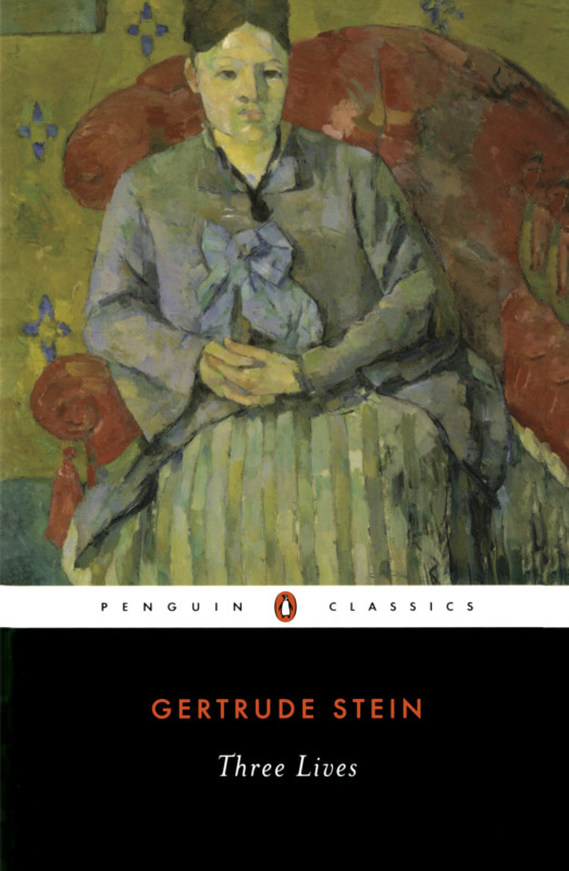 Gertrude Stein: Three Lives. Penguin Classics 1990. 304 Seiten. 22,- Euro. Hier bestellen. https://www.penguinrandomhouse.com/books/296537/three-lives-by-gertrude-stein/