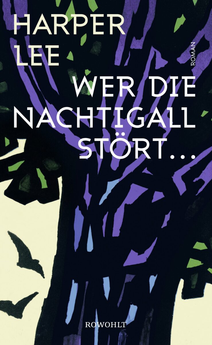 Harper Lee: Wer die Nachtigall stört ... Aus dem Englischen von Claire Malignon. Rowohlt Verlag 2015. 464 Seiten. 28,- Euro. Hier bestellen https://www.rowohlt.de/buch/harper-lee-wer-die-nachtigall-stoert-9783498038083